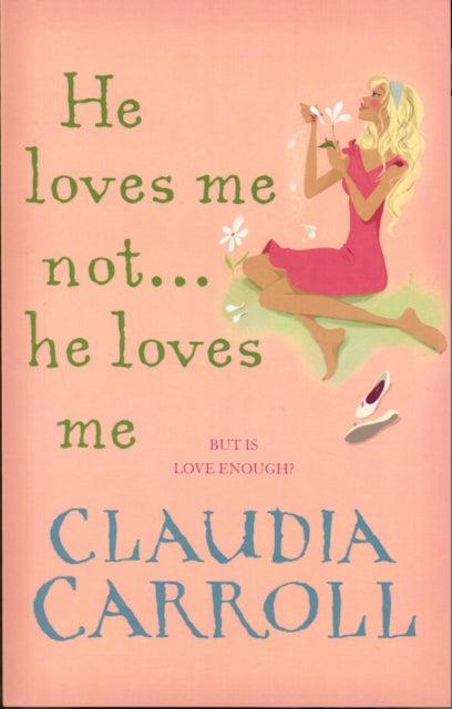 Book cover of: He Loves Me Not...He Loves Me. By: Claudia Carroll