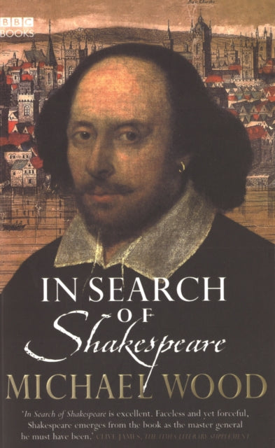 Book cover of: In Search Of Shakespeare. By: Michael Wood          