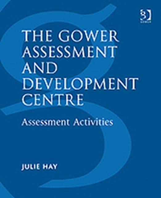 Book cover of: Gower Assessment and Development Centre. By: Julie Hay