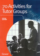 Book cover of: 70 Activities for Tutor Groups. By: Peter Davies - undifferentiated