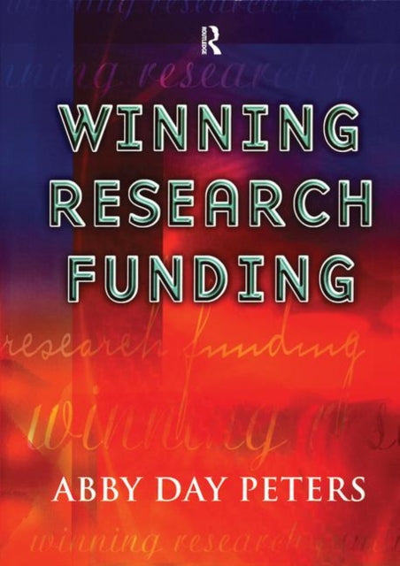 Book cover of: Winning Research Funding. By: Abby Day Peters