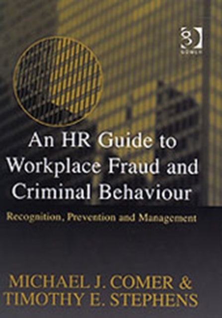 Book cover of: HR Guide to Workplace Fraud and Criminal Behaviour. By: Michael J. Comer