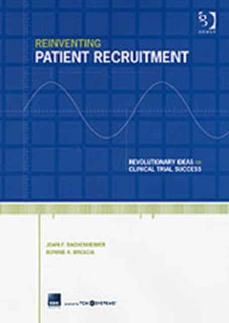 Book cover of: Reinventing Patient Recruitment. By: Joan F. Bachenheimer