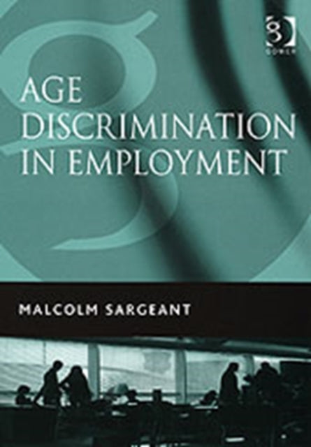 Book cover of: Age Discrimination in Employment. By: Malcolm Sargeant