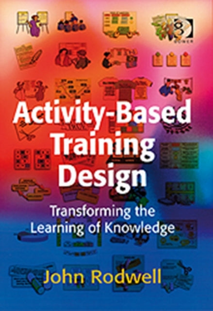 Book cover of: Activity-Based Training Design. By: John Rodwell