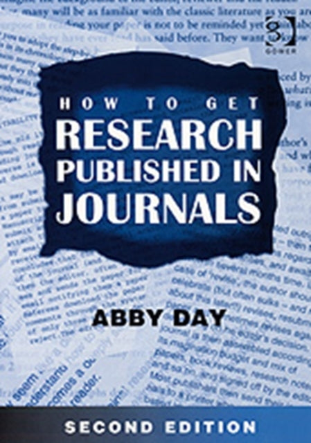 Book cover of: How to Get Research Published in Journals. By: Abby Day