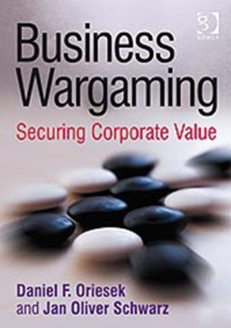 Book cover of: Business Wargaming. By: Daniel F. Oriesek