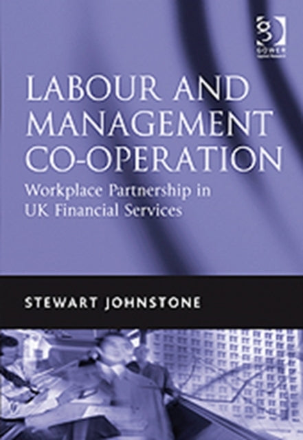 Book cover of: Labour and Management Co-operation. By: Stewart Johnstone
