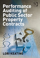 Book cover of: Performance Auditing of Public Sector Property Contracts. By: Lori Keating