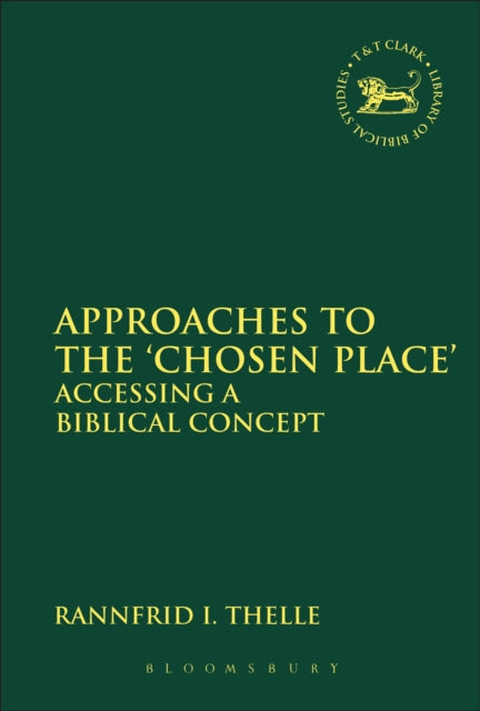 Book cover of: Approaches to the 'Chosen Place'. By: Rannfrid I. Thelle