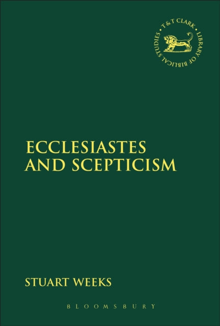 Book cover of: Ecclesiastes and Scepticism. By: Stuart Weeks