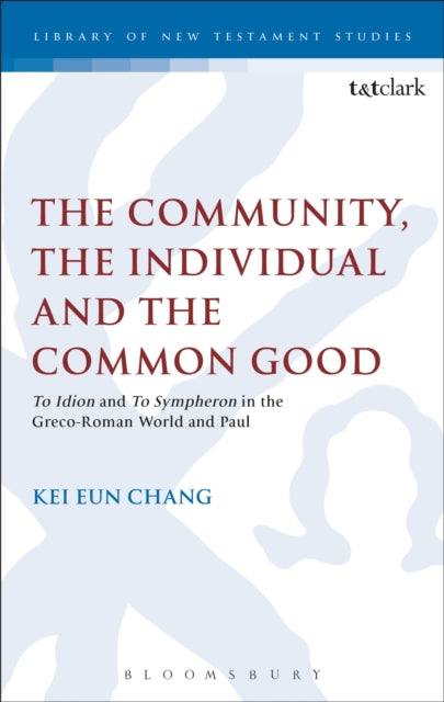 Book cover of: Community, the Individual and the Common Good. By: Kei Eun Chang