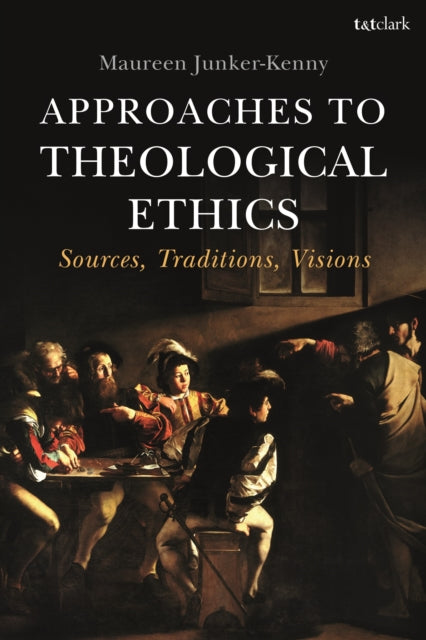 Book cover of: Approaches to Theological Ethics. By: Maureen Junker-Kenny