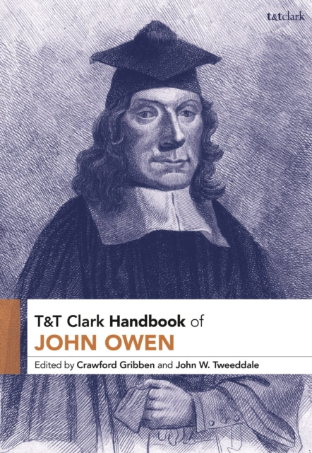 Book cover of: T&T Clark Handbook of John Owen. By: John W. Tweeddale