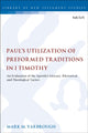 Book cover of: Paul's Utilization of Preformed Traditions in 1 Timothy. By: Mark M. Yarbrough