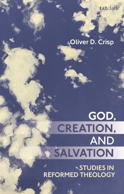 Book cover of: God, Creation, and Salvation. By: Oliver D. Crisp