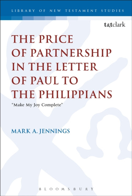 Book cover of: Price of Partnership in the Letter of Paul to the Philippians. By: Mark A. Jennings