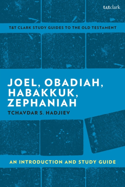 Book cover of: Joel, Obadiah, Habakkuk, Zephaniah. By: Tchavdar S. Hadjiev