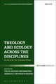 Book cover of: Theology and Ecology Across the Disciplines. By: Celia Deane-Drummond