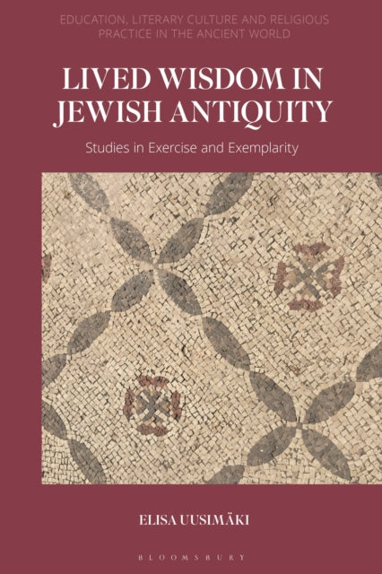 Book cover of: Lived Wisdom in Jewish Antiquity. By: Elisa Uusimäki