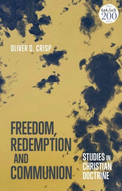 Book cover of: Freedom, Redemption and Communion: Studies in Christian Doctrine. By: Oliver D. Crisp