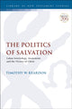 Book cover of: Politics of Salvation. By: Timothy W. Reardon
