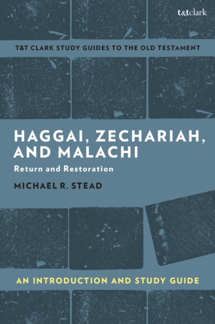 Book cover of: Haggai, Zechariah, and Malachi: An Introduction and Study Guide. By: Michael R. Stead