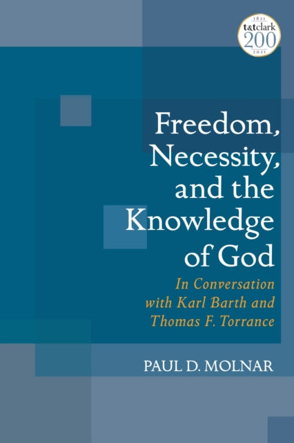 Book cover of: Freedom, Necessity, and the Knowledge of God. By: Paul D. Molnar