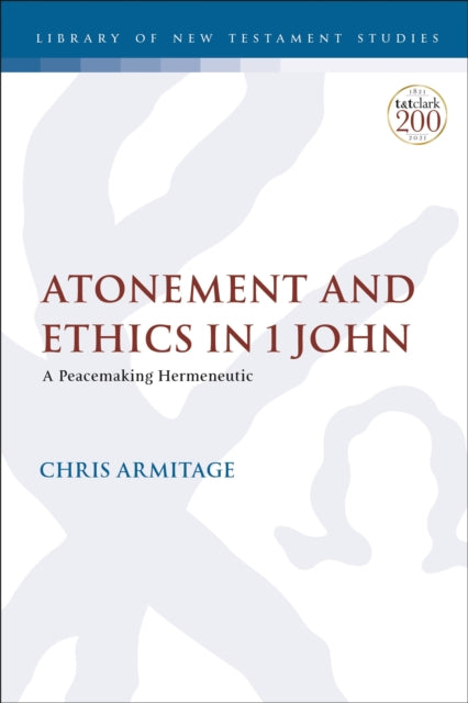 Book cover of: Atonement and Ethics in 1 John. By: Christopher Armitage