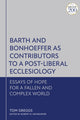 Book cover of: Barth and Bonhoeffer as Contributors to a Post-Liberal Ecclesiology. By: Tom Greggs