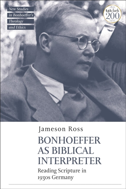 Book cover of: Bonhoeffer as Biblical Interpreter. By: Jameson E. Ross