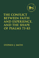 Book cover of: Conflict Between Faith and Experience, and the Shape of Psalms 73–83. By: Stephen J. Smith