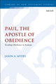 Book cover of: Paul, The Apostle of Obedience. By: Jason A. Myers