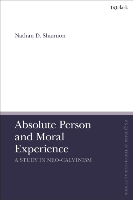 Book cover of: Absolute Person and Moral Experience. By: Nathan D. Shannon