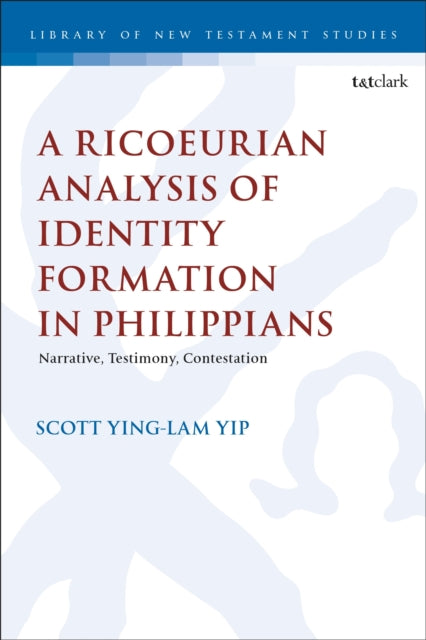 Book cover of: Ricoeurian Analysis of Identity Formation in Philippians. By: Scott Ying Lam Yip