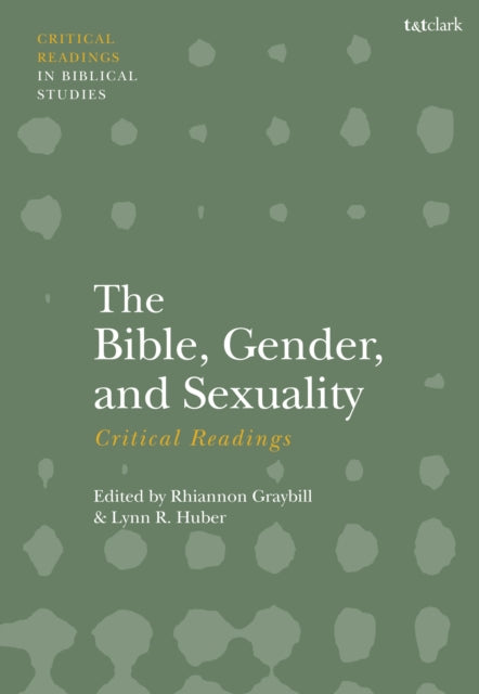Book cover of: Bible, Gender, and Sexuality: Critical Readings