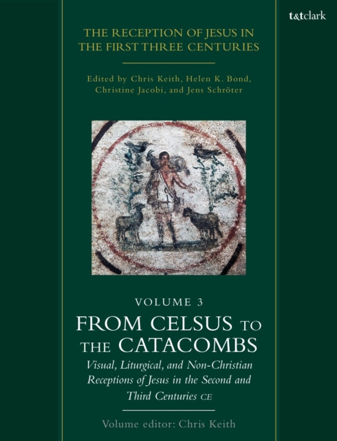 Book cover of: Reception of Jesus in the First Three Centuries: Volume 3. By: Chris Keith