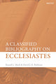 Book cover of: Classified Bibliography on Ecclesiastes. By: David J. H. Beldman