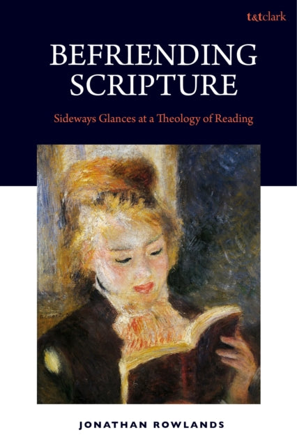 Book cover of: Befriending Scripture. By: Jonathan Rowlands