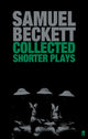 Book cover of: Collected Shorter Plays. By: Samuel Beckett
