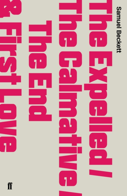 Book cover of: Expelled/The Calmative/The End with First Love. By: Samuel Beckett