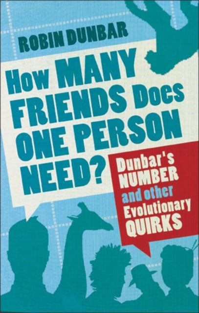 Book cover of: How Many Friends Does One Person Need?. By: Robin Dunbar