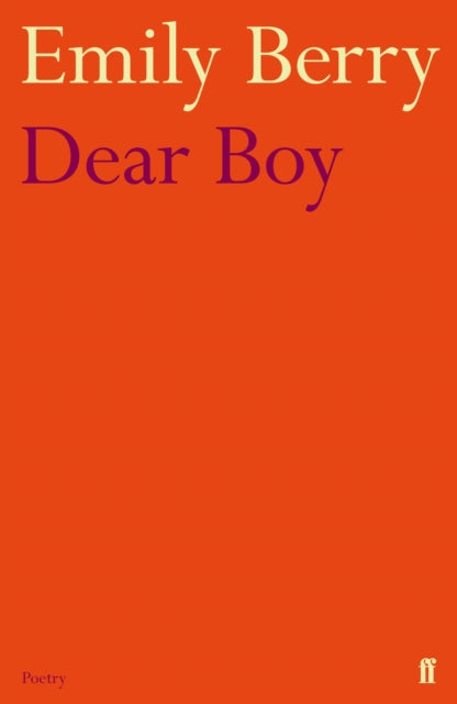 Book cover of: Dear Boy. By: Emily Berry