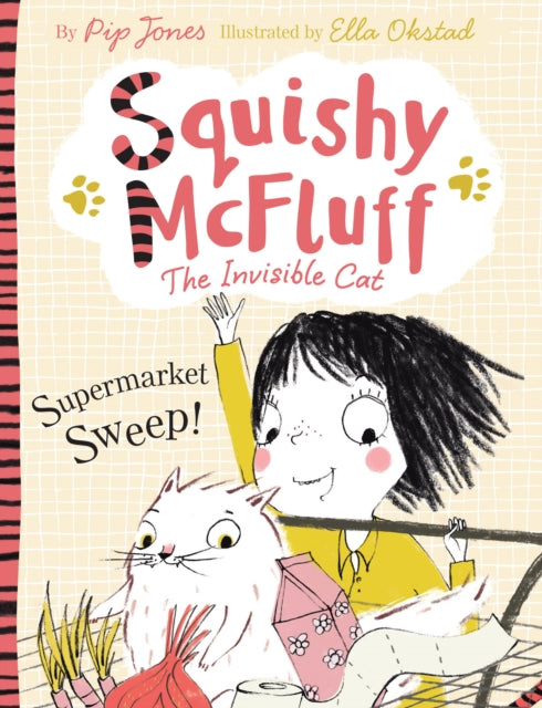 Book cover of: Squishy McFluff: Supermarket Sweep!. By: Jones, Pip (Children's story writer)