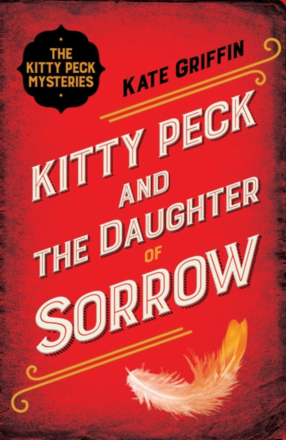 Book cover of: Kitty Peck and the Daughter of Sorrow. By: Kate Griffin