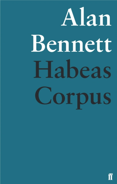 Book cover of: Habeas Corpus. By: Alan Bennett