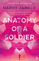 Book cover of: Anatomy of a Soldier. By: Harry Parker