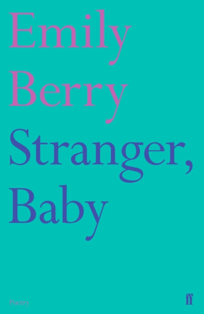 Book cover of: Stranger, Baby. By: Emily Berry