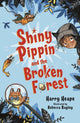 Shiny Pippin and the Broken Forest 9780571332151 Harry Heape