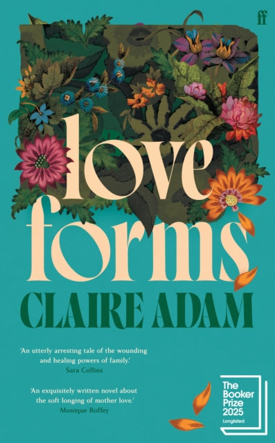 Love Forms, 'Reads like a Claire Keegan short story expanded by Elizabeth Strout.' THE TIMES 9780571339549 Claire Adam